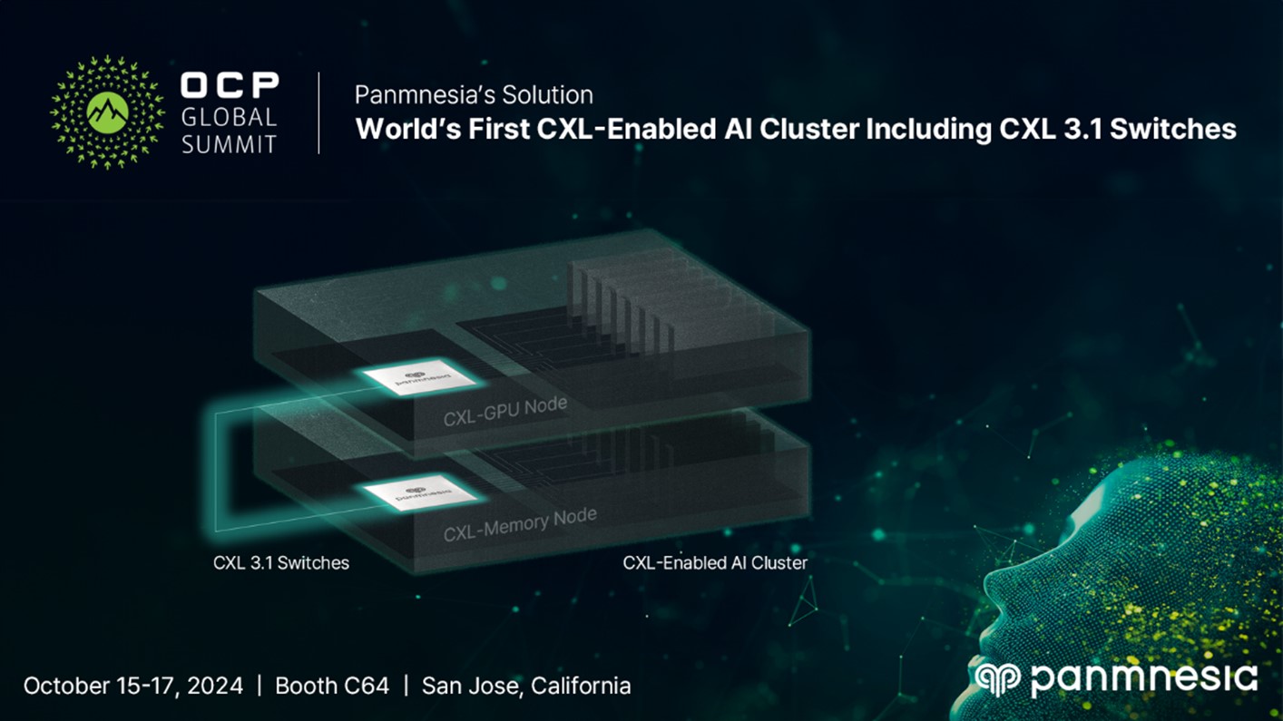 CXL Fabless Startup Panmnesia to Unveil World’s First CXL-Enabled AI Cluster Including CXL 3.1 Switches at The 2024 OCP Global Summit